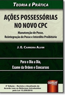 Ações Possessórias no No Novo Cpc: Teoria E Prática - Para O Dia A Dia, Exame Da Ordem E Concursos - 2ª Edição 2017