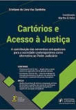Cartórios e Acesso à Justiça - 2ªEd. 2019